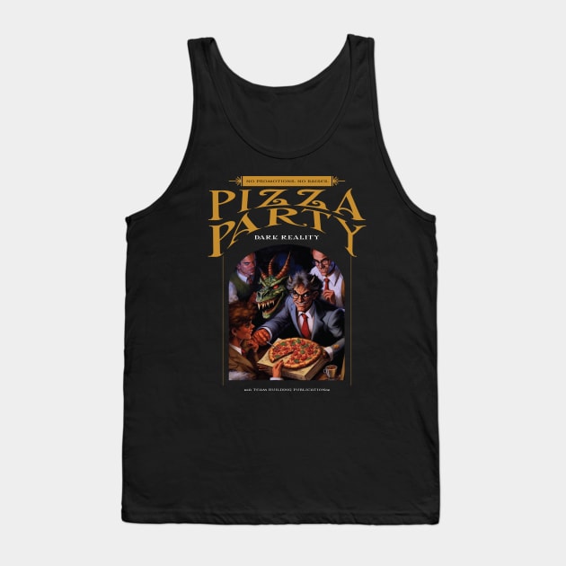 Dark Reality - work - Pizza Party Tank Top by hermesthebrand